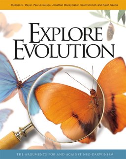 Explore Evolution The Arguments for and Against Neo-Darwinism 2nd 9781936599110 Front Cover