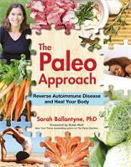 Paleo Approach Reverse Autoimmune Disease and Heal Your Body  9781936608393 Front Cover
