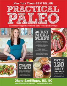 Practical Paleo A Customized Approach to Health and a Whole-Foods Lifestyle  9781936608751 Front Cover