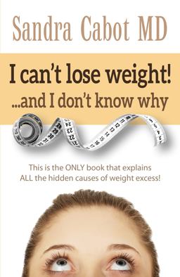 I Can't Lose Weight!... and I Don't Know Why This Is the Only Book That Explains All the Hidden Causes of Weight Excess  9781936609321 Front Cover