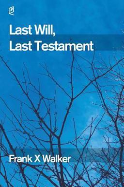 Last Will, Last Testament 1st 2019 9781936628490 Front Cover