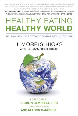 Healthy Eating, Healthy World Unleashing the Power of Plant-Based Nutrition  9781936661046 Front Cover