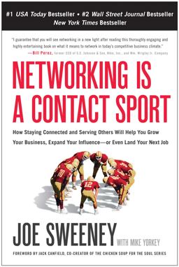 Networking Is a Contact Sport How Staying Connected and Serving Others Will Help You Grow Your Business, Expand Your Influence -- or Even Land Your Next Job  9781936661176 Front Cover