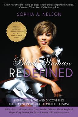 Black Woman Redefined Dispelling Myths and Discovering Fulfillment in the Age of Michelle Obama  9781936661732 Front Cover