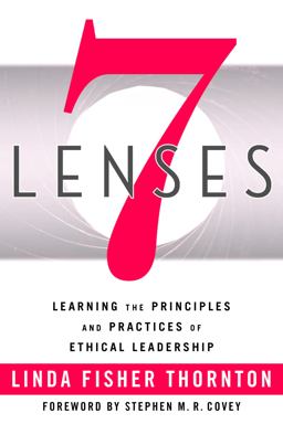 7 Lenses Learning the Principles and Practices of Ethical Leadership  9781936662111 Front Cover