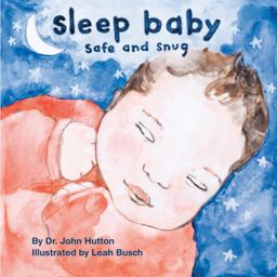 Sleep Baby, Safe and Snug  9781936669165 Front Cover