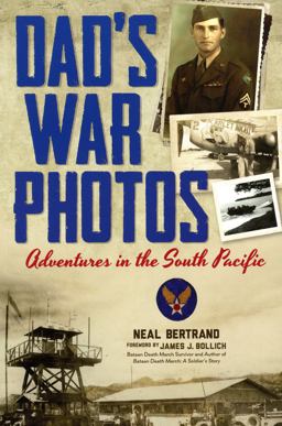Dad's War Photos Adventures in the South Pacific  9781936707256 Front Cover