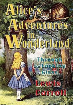 Alice's Adventures in Wonderland and Through the Looking Glass