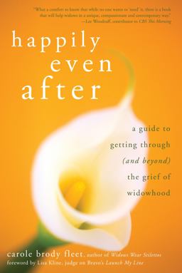 Happily Even After A Guide to Getting Through (and Beyond) the Grief of Widowhood  9781936740130 Front Cover