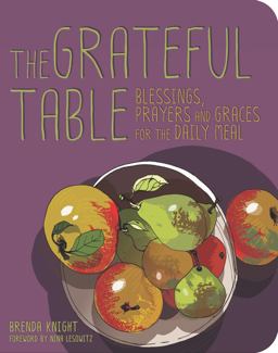 Grateful Table Blessings, Prayers and Graces  9781936740567 Front Cover
