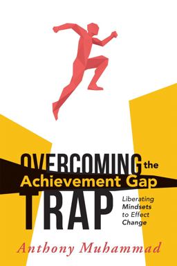Overcoming the Achievement Gap Trap Liberating Mindsets to Effective Change  9781936763276 Front Cover