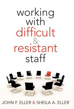 Working with Difficult and Resistant Staff