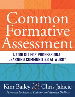 Common Formative Assessment A Toolkit for Professional Learning Communities at Work  9781936765140 Front Cover