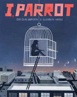 I, Parrot A Graphic Novel  9781936787654 Front Cover
