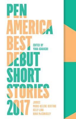 PEN America Best Debut Short Stories 2017  9781936787685 Front Cover