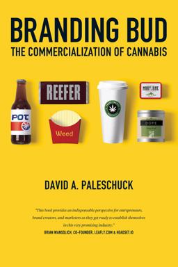 Branding Bud The Commercialization of Cannabis  9781936807512 Front Cover
