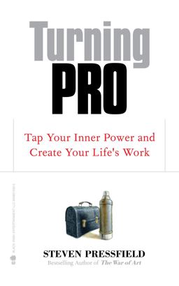 Turning Pro Tap Your Inner Power and Create Your Life's Work  9781936891030 Front Cover