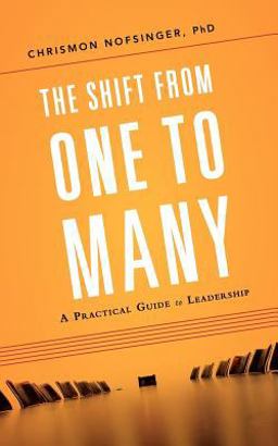 Shift from One to Many A Practical Guide to Leadership  9781936909087 Front Cover