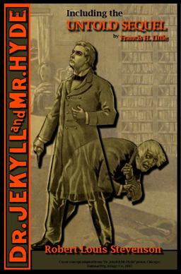 The Strange Case of Dr. Jekyll and Mr. Hyde - Including the Untold Sequel