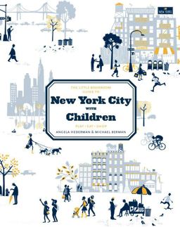 Little Bookroom Guide to New York City with Children Play, Eat, Shop  9781936941094 Front Cover