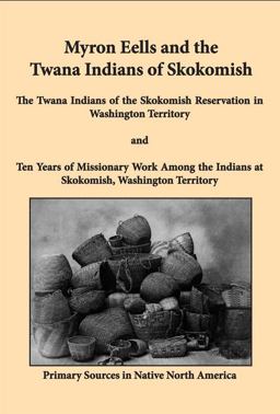 Myron Eells and the Twana Indians of Skokomish