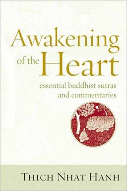 Awakening of the Heart Essential Buddhist Sutras and Commentaries  9781937006112 Front Cover