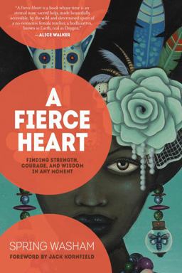 Fierce Heart Finding Strength, Courage, and Wisdom in Any Moment  9781937006761 Front Cover