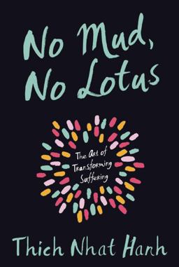No Mud, No Lotus The Art of Transforming Suffering  9781937006853 Front Cover