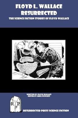 Floyd l Wallace Resurrected