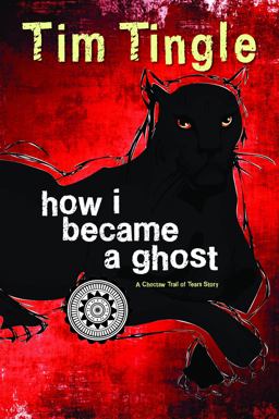 How I Became a Ghost A Choctaw Trail of Tears Story  9781937054557 Front Cover