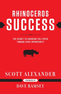 Rhinoceros Success The Secret to Charging Full Speed Toward Every Opportunity  9781937077150 Front Cover