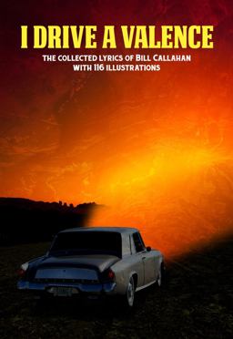 I Drive a Valence The Collected Lyrics of Bill Callahan  9781937112158 Front Cover