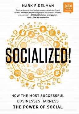 Socialized! How the Most Successful Businesses Harness the Power of Social  9781937134433 Front Cover