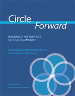 Circle Forward Building a Restorative School Community  9781937141196 Front Cover