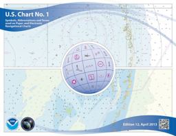 U. S. Chart No. 1 Symbols, Abbreviations and Terms Used on Paper and Electronic Navigational Charts 12th 9781937196974 Front Cover