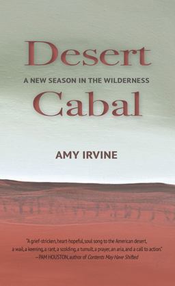 Desert Cabal: A New Season in the Wilderness  9781937226978 Front Cover