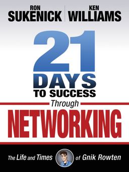21 Days to Success Through Networking 21 Days to Success Through Networking