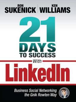 21 Days to Success with LinkedIn 21 Days to Success with LinkedIn