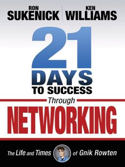 21 Days to Success Through Networking 21 Days to Success Through Networking