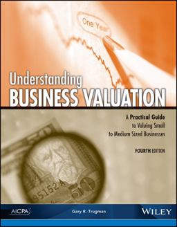 Understanding Business Valuation A Practical Guide to Valuing Small to Medium Sized Businesses, 4th Edition 4th 9781937350635 Front Cover