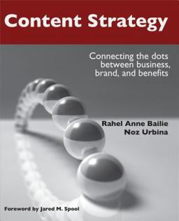 Content Strategy Connecting the Dots Between Business, Brand, and Benefits  9781937434168 Front Cover