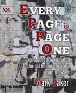 Every Page Is Page One Topic-Based Writing for Technical Communication and the Web  9781937434281 Front Cover
