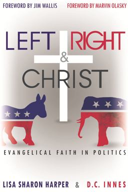 Left Right and Christ Evangelical Faith in Politics  9781937498993 Front Cover