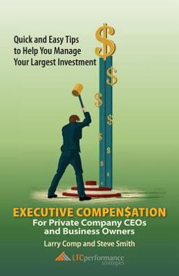 Executive Compensation for Private Company Ceos and Business Owners