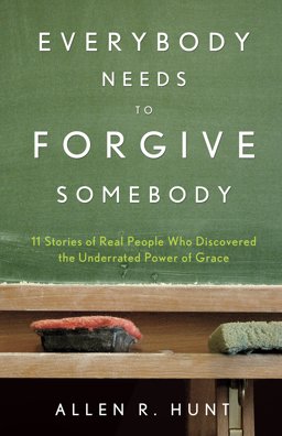 Everybody Needs to Forgive Somebody  9781937509286 Front Cover