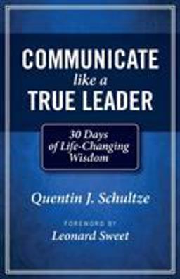 Communicate Like a True Leader 30 Days of Life-Changing Wisdom  9781937532819 Front Cover