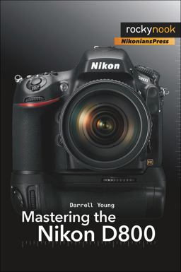 Mastering the Nikon D800  9781937538057 Front Cover