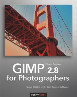 GIMP 2. 8 for Photographers Image Editing with Open Source Software 2013 9781937538262 Front Cover