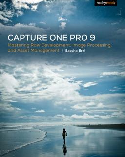 Capture One Pro 9 Mastering Raw Development, Image Processing, and Asset Management  9781937538811 Front Cover