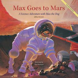 Max Goes to Mars A Science Adventure with Max the Dog  9781937548445 Front Cover